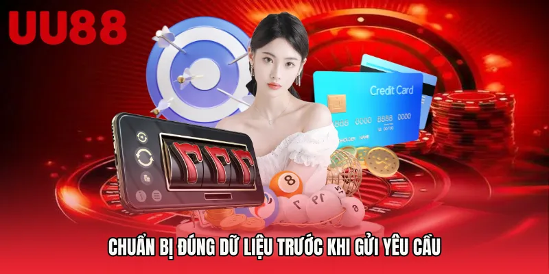 Chuẩn bị đúng dữ liệu trước khi gửi yêu cầu