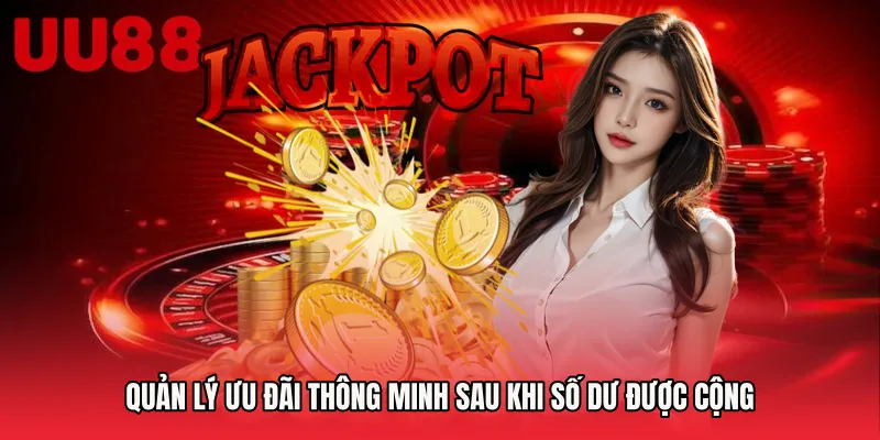 Quản lý ưu đãi thông minh sau khi số dư được cộng