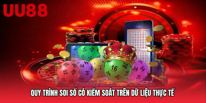Quy trình soi số có kiểm soát trên dữ liệu thực tế